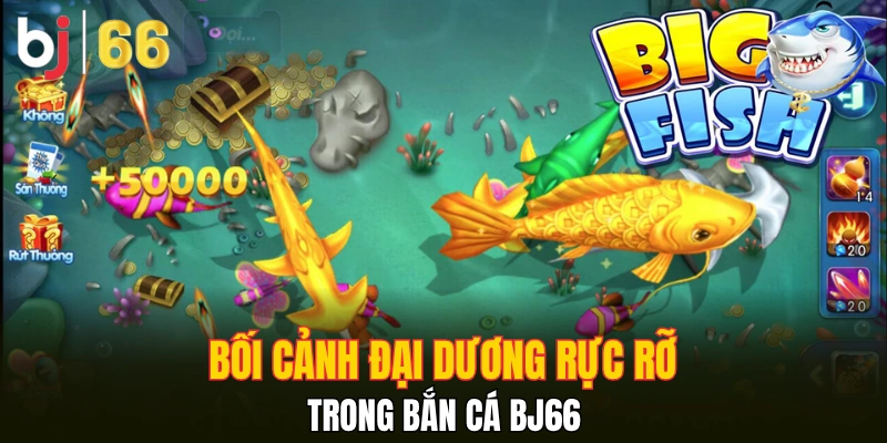 Bối cảnh đại dương rực rỡ trong bắn cá Bj66